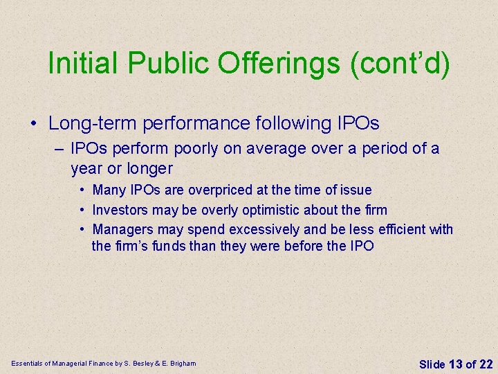 Initial Public Offerings (cont’d) • Long-term performance following IPOs – IPOs perform poorly on