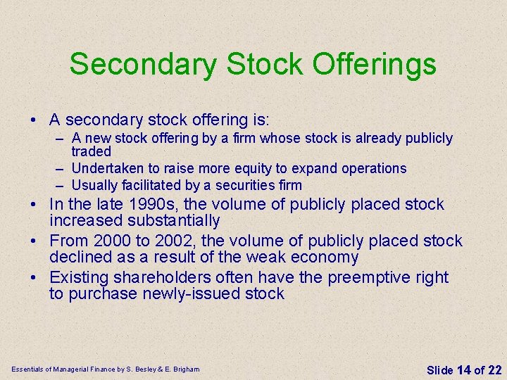 Secondary Stock Offerings • A secondary stock offering is: – A new stock offering