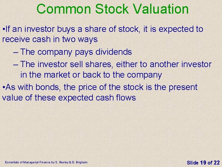 Common Stock Valuation • If an investor buys a share of stock, it is