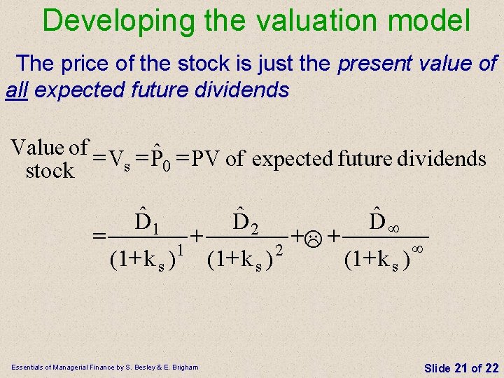 Developing the valuation model The price of the stock is just the present value