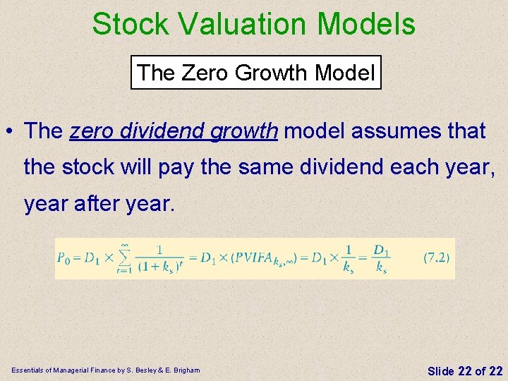 Stock Valuation Models The Zero Growth Model • The zero dividend growth model assumes