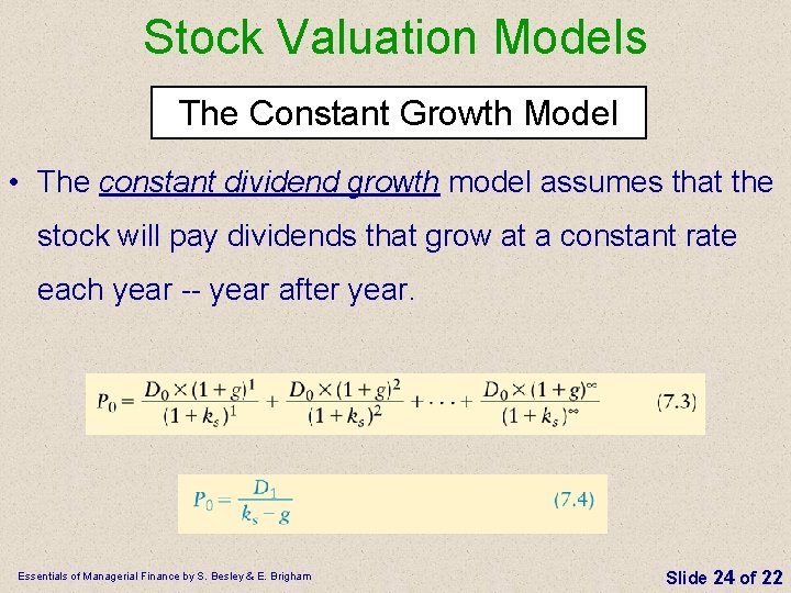 Stock Valuation Models The Constant Growth Model • The constant dividend growth model assumes