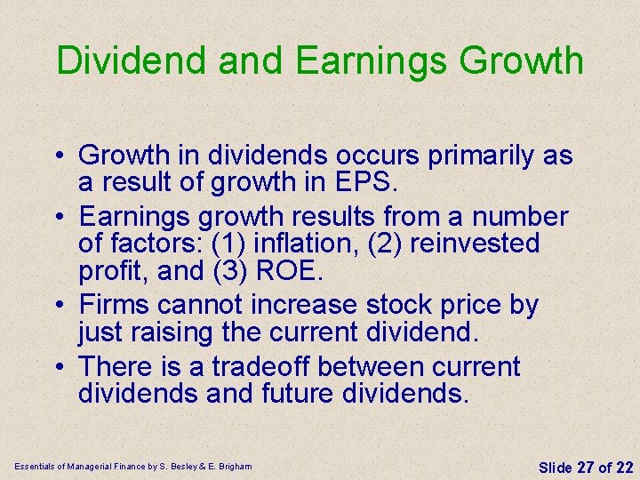Dividend and Earnings Growth • Growth in dividends occurs primarily as a result of