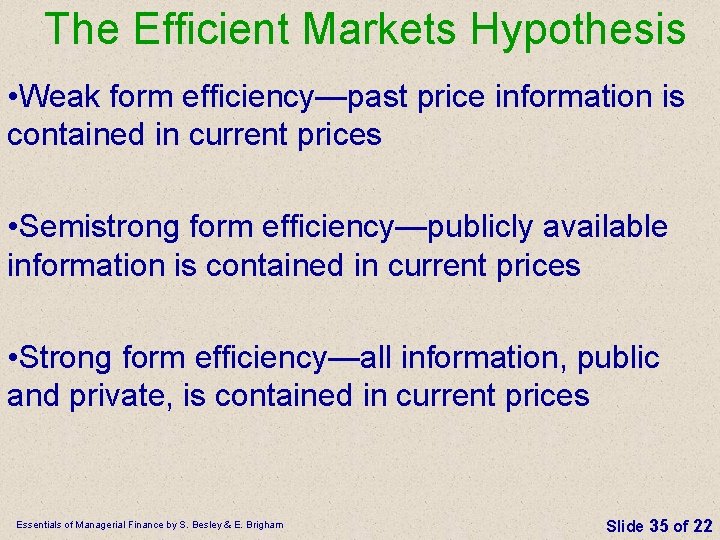 The Efficient Markets Hypothesis • Weak form efficiency—past price information is contained in current