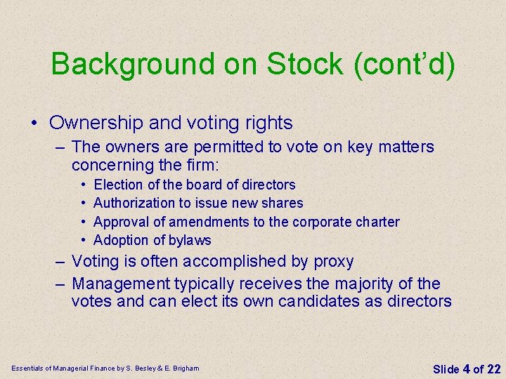 Background on Stock (cont’d) • Ownership and voting rights – The owners are permitted