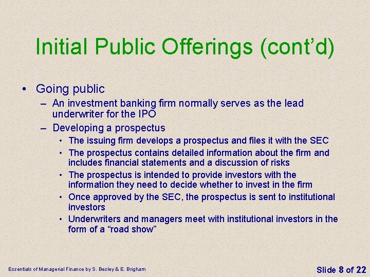 Initial Public Offerings (cont’d) • Going public – An investment banking firm normally serves
