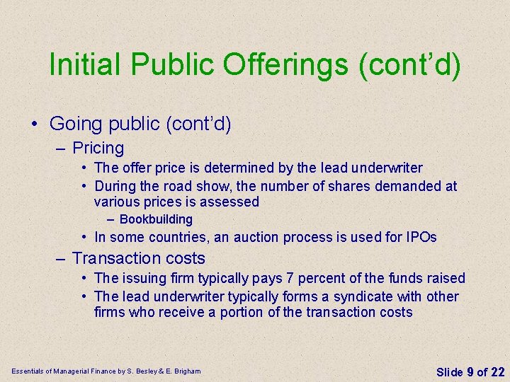 Initial Public Offerings (cont’d) • Going public (cont’d) – Pricing • The offer price