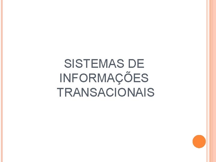 SISTEMAS DE INFORMAÇÕES TRANSACIONAIS 