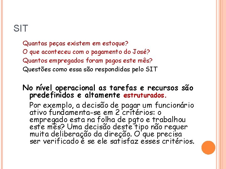 SIT Quantas peças existem em estoque? O que aconteceu com o pagamento do José?