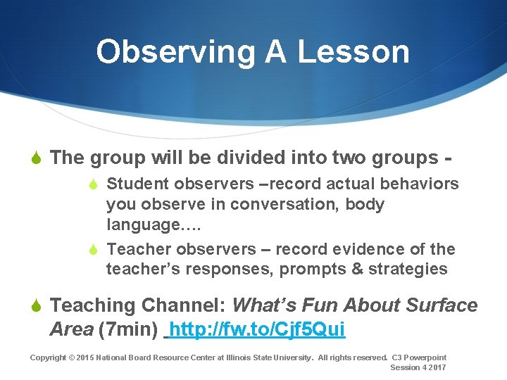 Observing A Lesson S The group will be divided into two groups S Student