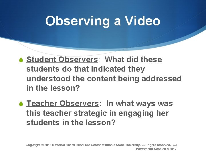 Observing a Video S Student Observers: What did these students do that indicated they