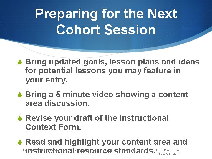 Preparing for the Next Cohort Session S Bring updated goals, lesson plans and ideas