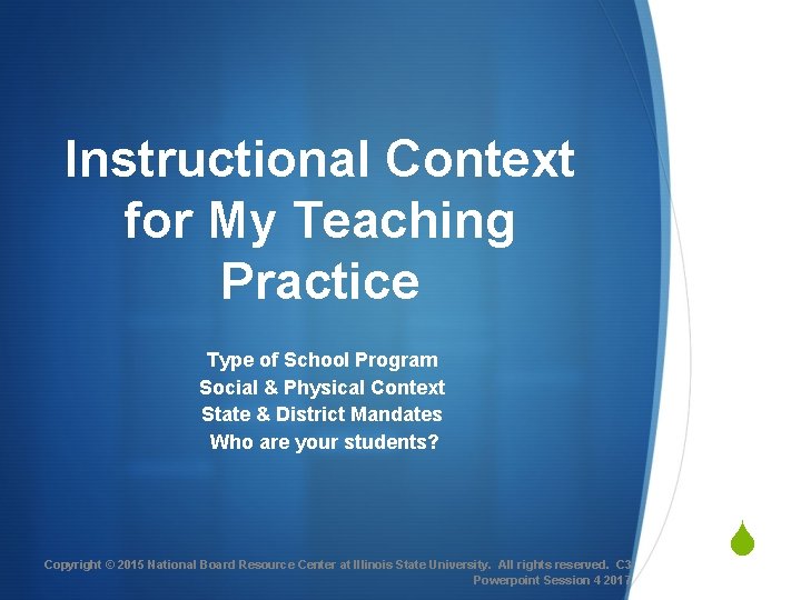 Instructional Context for My Teaching Practice Type of School Program Social & Physical Context