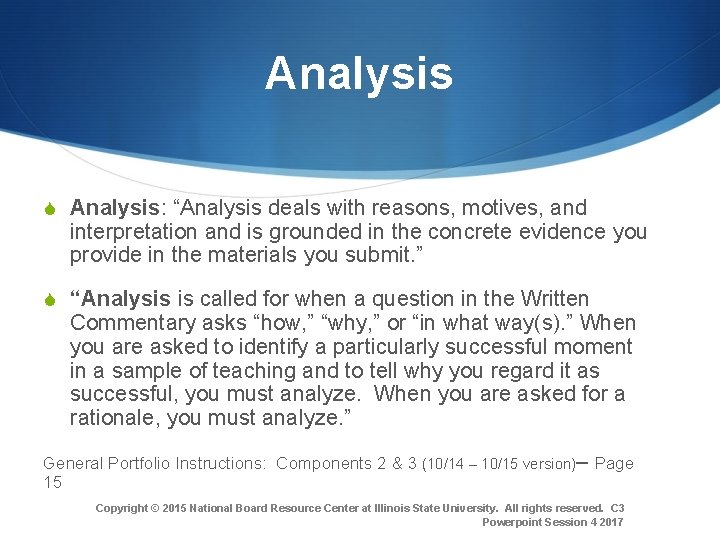 Analysis S Analysis: “Analysis deals with reasons, motives, and interpretation and is grounded in