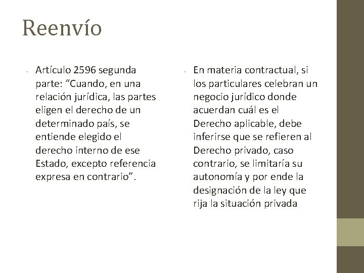 Reenvío • Artículo 2596 segunda parte: “Cuando, en una relación jurídica, las partes eligen