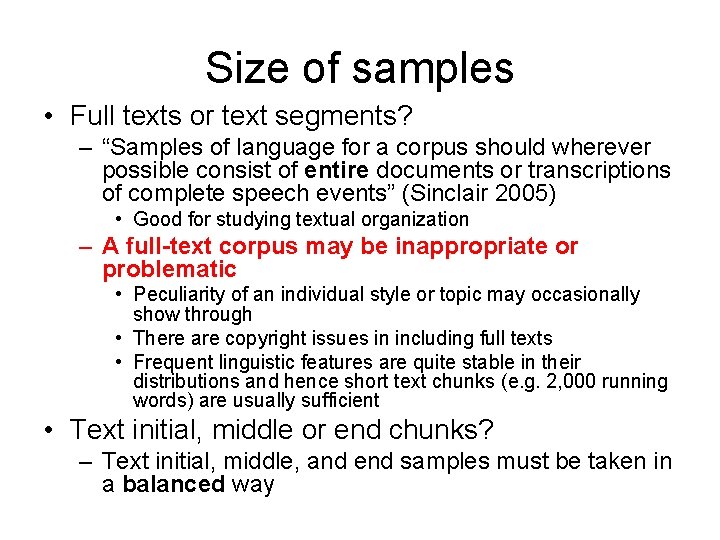 Size of samples • Full texts or text segments? – “Samples of language for