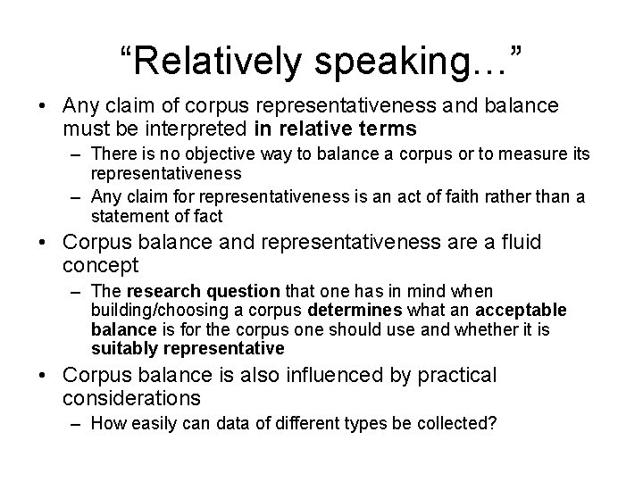 “Relatively speaking…” • Any claim of corpus representativeness and balance must be interpreted in
