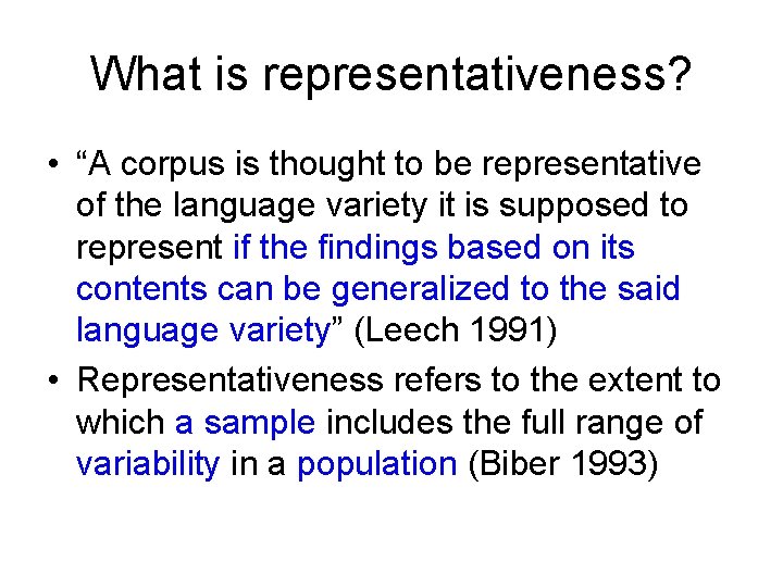 What is representativeness? • “A corpus is thought to be representative of the language What is representativeness? • “A corpus is thought to be representative of the language