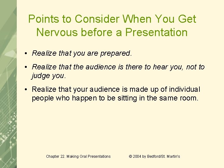 Points to Consider When You Get Nervous before a Presentation • Realize that you