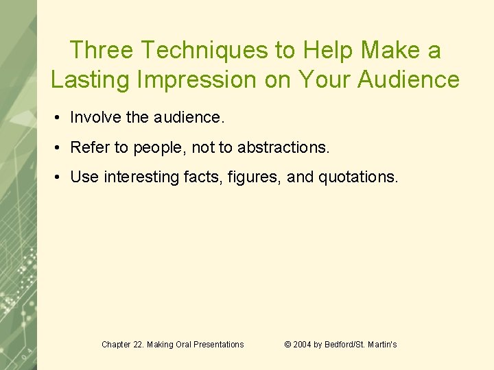 Three Techniques to Help Make a Lasting Impression on Your Audience • Involve the