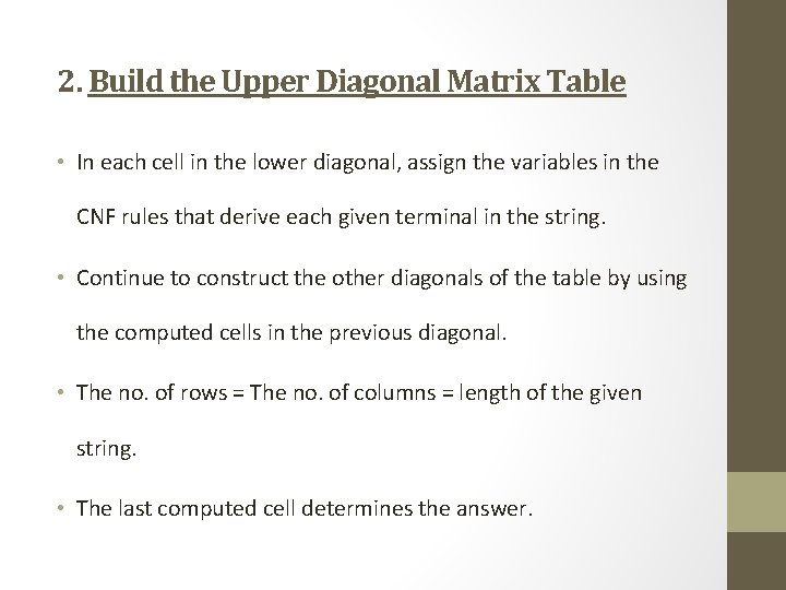 2. Build the Upper Diagonal Matrix Table • In each cell in the lower