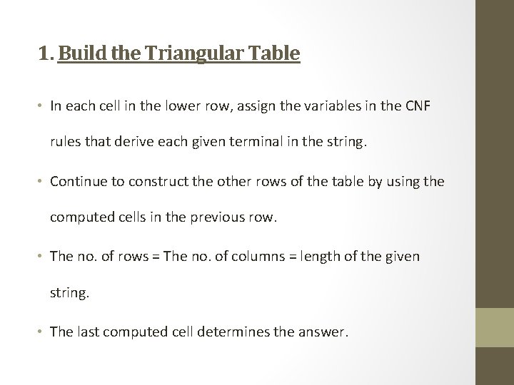 1. Build the Triangular Table • In each cell in the lower row, assign