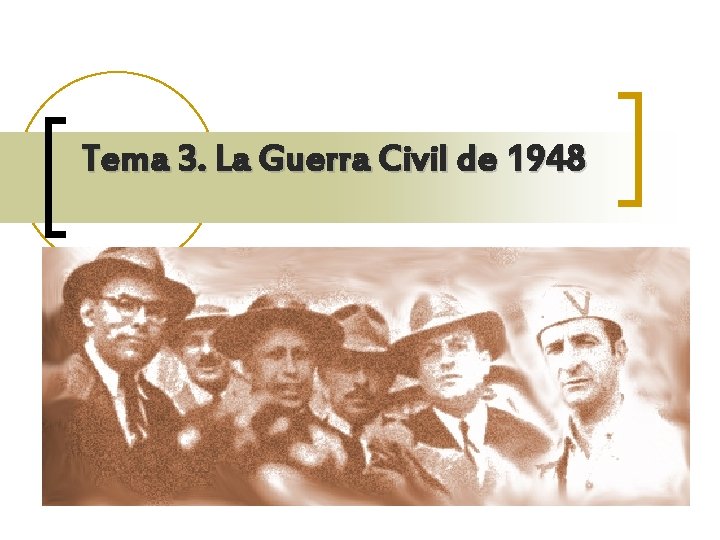 Tema 3. La Guerra Civil de 1948 