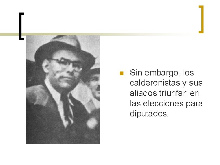 n Sin embargo, los calderonistas y sus aliados triunfan en las elecciones para diputados. n Sin embargo, los calderonistas y sus aliados triunfan en las elecciones para diputados.