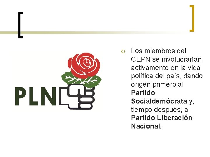 ¡ Los miembros del CEPN se involucrarían activamente en la vida política del país,