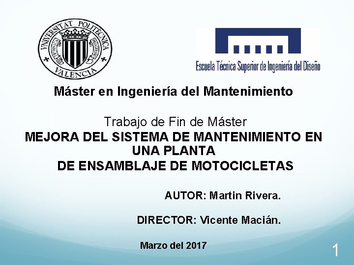  Máster en Ingeniería del Mantenimiento Trabajo de Fin de Máster MEJORA DEL SISTEMA