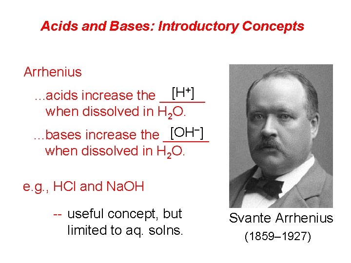 Acids and Bases: Introductory Concepts Arrhenius +] [H. . . acids increase the ______