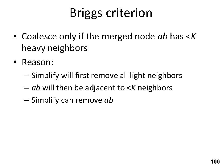 Briggs criterion • Coalesce only if the merged node ab has <K heavy neighbors