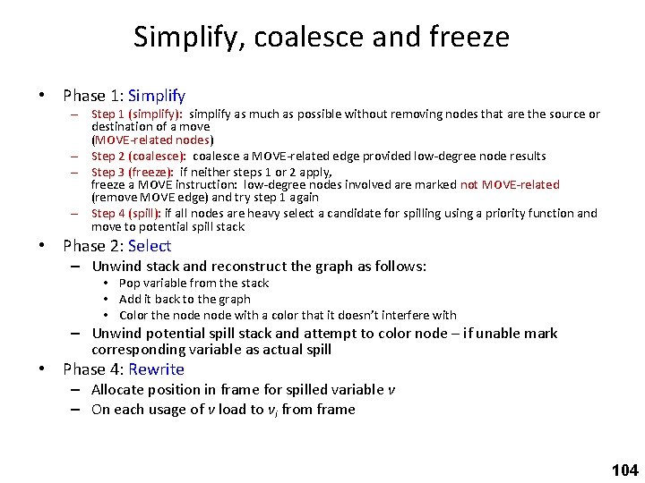 Simplify, coalesce and freeze • Phase 1: Simplify – Step 1 (simplify): simplify as