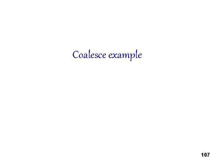 Coalesce example 107 