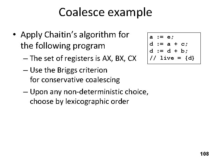 Coalesce example • Apply Chaitin’s algorithm for the following program – The set of