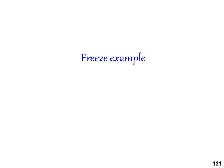 Freeze example 121 