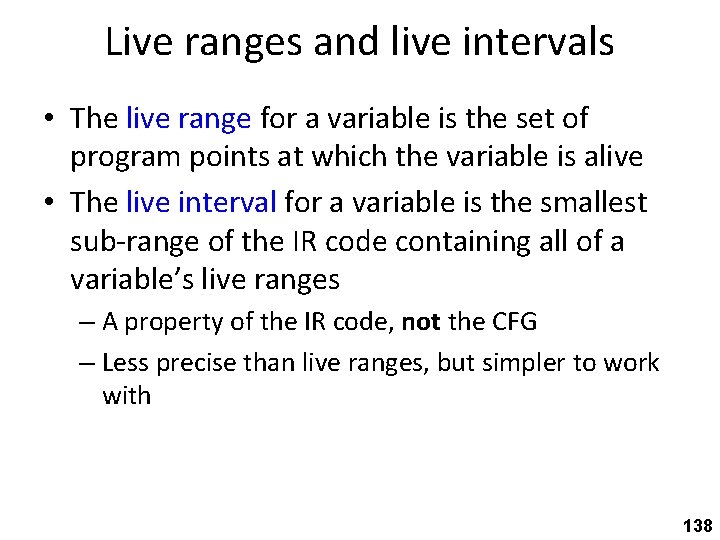Live ranges and live intervals • The live range for a variable is the