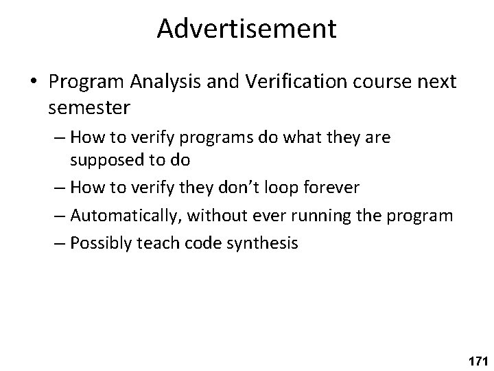 Advertisement • Program Analysis and Verification course next semester – How to verify programs
