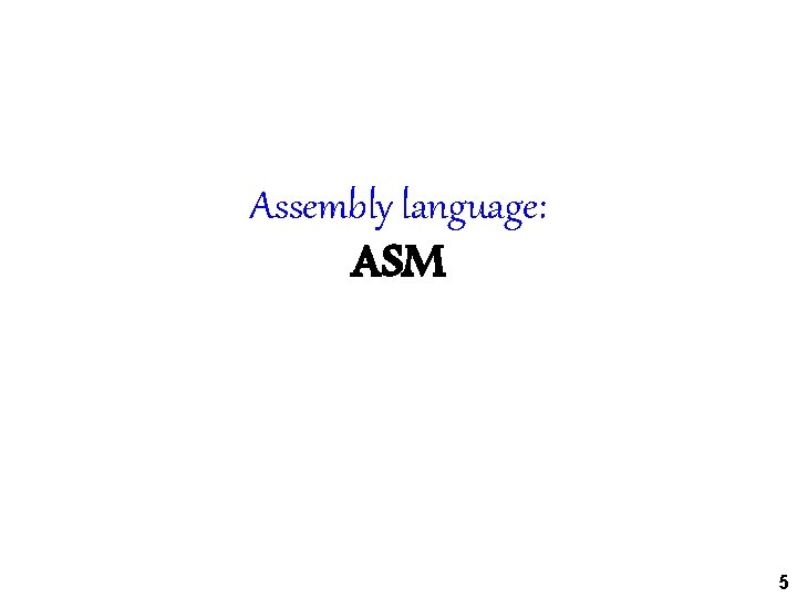 Assembly language: ASM 5 