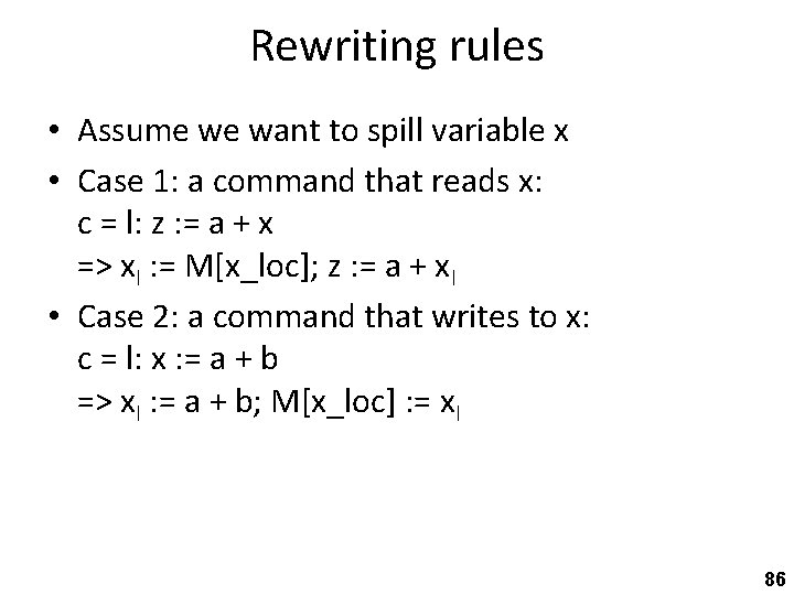 Rewriting rules • Assume we want to spill variable x • Case 1: a