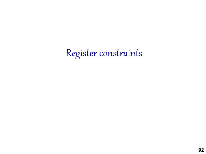 Register constraints 92 
