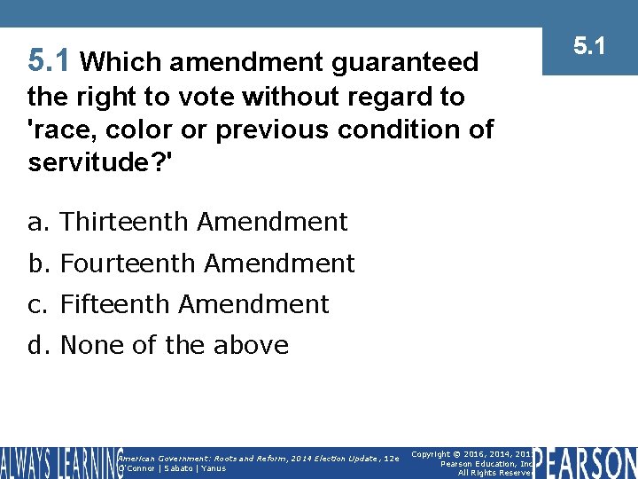 5. 1 Which amendment guaranteed the right to vote without regard to 'race, color