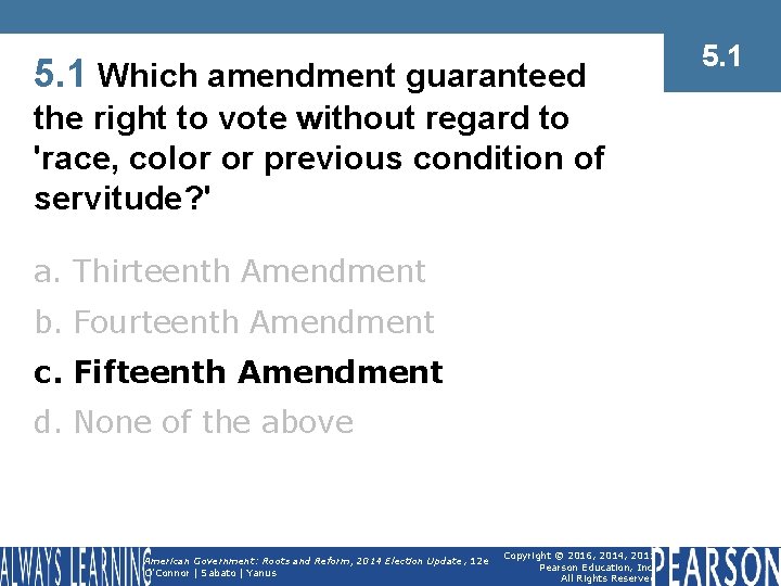 5. 1 Which amendment guaranteed the right to vote without regard to 'race, color