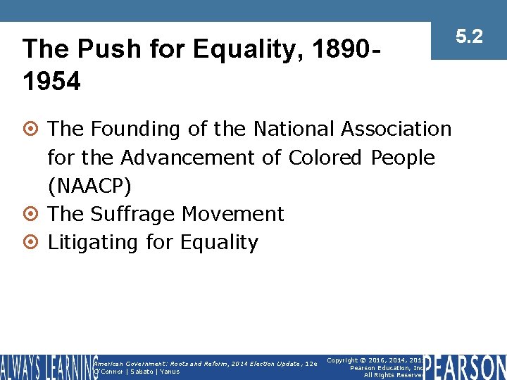 The Push for Equality, 18901954 ¤ The Founding of the National Association for the