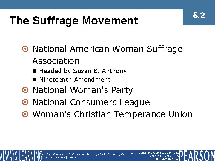 5. 2 The Suffrage Movement ¤ National American Woman Suffrage Association n Headed by