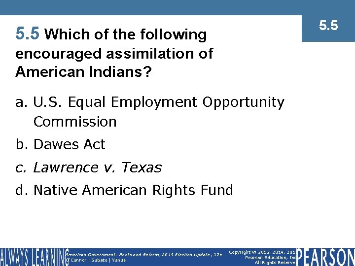 5. 5 Which of the following encouraged assimilation of American Indians? a. U. S.