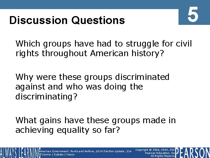 5 Discussion Questions Which groups have had to struggle for civil rights throughout American
