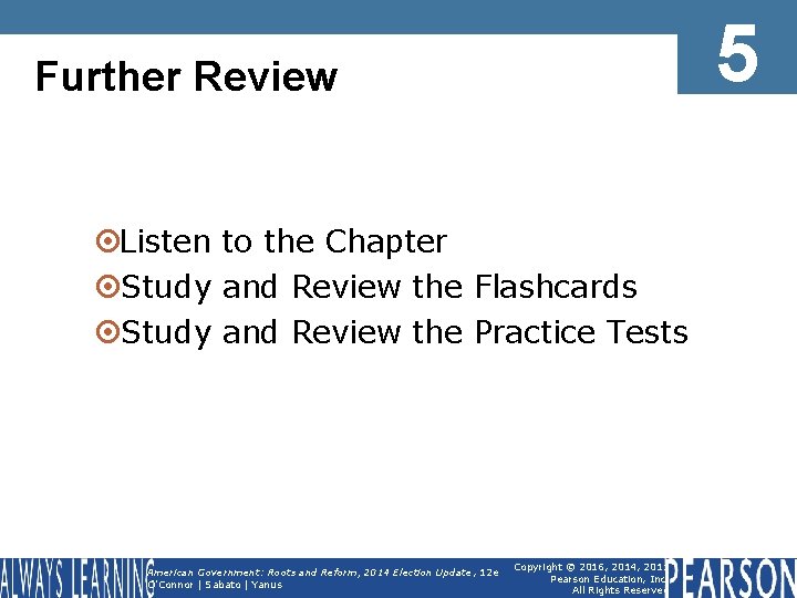 5 Further Review ¤Listen to the Chapter ¤Study and Review the Flashcards ¤Study and