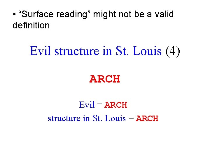  • “Surface reading” might not be a valid definition Evil structure in St.
