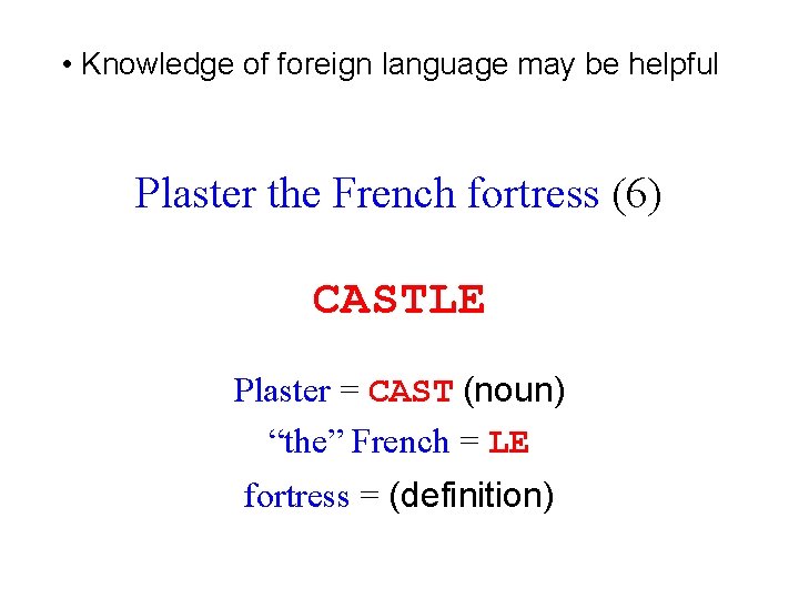  • Knowledge of foreign language may be helpful Plaster the French fortress (6)